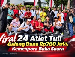 Viral 24 Atlet Tuli Galang Dana Rp700 Juta, Kemenpora Buka Suara