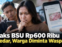 Hoaks BSU Rp600 Ribu Beredar, Warga Diminta Waspada